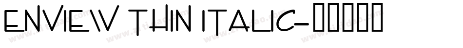Enview Thin Italic字体转换